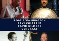 Reggie Washington Qt. w/Ravi Coltrane, David Gilmore & Gene Lake